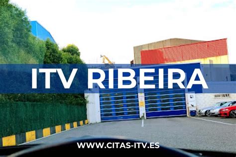 consultar cita itv ribeira|Consulta de cita previa itv 